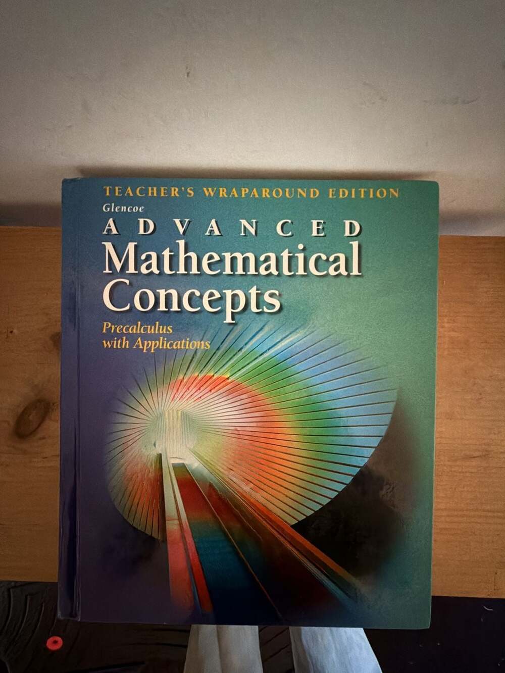 Glencoe Advanced Mathematical Concepts Precalculus Teacher Wraparound Edition
